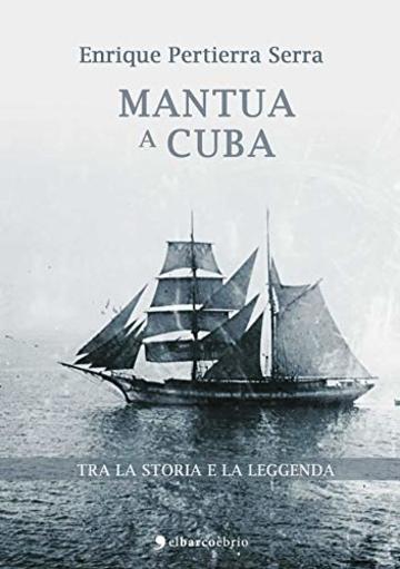 Mantua a Cuba: Tra la storia e la leggenda